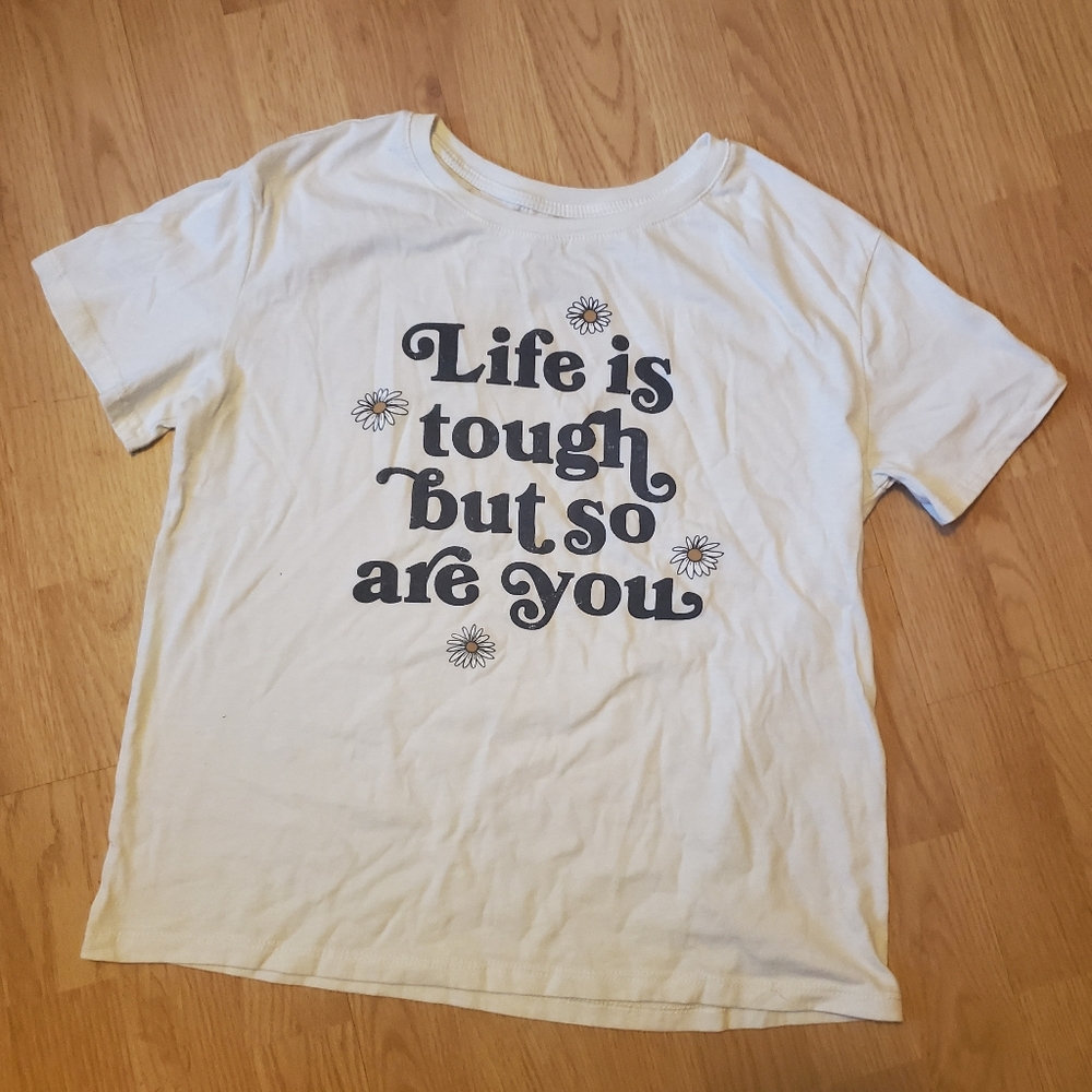 Graphic Tee "Life is tough but so are you"